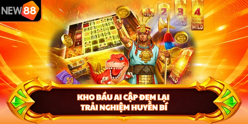 Kho Báu Ai Cập đem lại trải nghiệm huyền bí