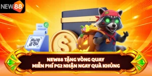 NEW88 Tặng Vòng Quay Miễn Phí PG2 Nhận Ngay Quà Khủng